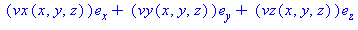 (Typesetting:-mprintslash)([Vector[column]([[vx(x, y, z)], [vy(x, y, z)], [vz(x, y, z)]], [
